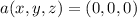 a(x,y,z)=(0,0,0)