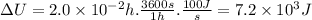 \Delta U=2.0\times 10^{-2} h.\frac{3600s}{1h} .\frac{100J}{s} =7.2 \times 10^{3} J