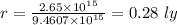 r = \frac{2.65\times 10^{15}}{9.4607\times 10^{15}} = 0.28\ ly