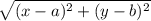 \sqrt{ (x-a)^{2}+ (y-b)^{2} }