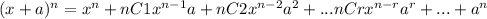 (x+a)^n = x^n+nC1 x^{n-1} a+nC2 x^{n-2} a^2+...nCr x^{n-r} a^r+...+a^n