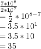 \frac{7*10^8}{2*10^7}\\=\frac{7}{2}*10^{8-7}\\=3.5*10^1\\=3.5*10\\=35