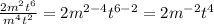 \frac{2m^2t^6}{m^4t^2} = 2 m^{2-4} t^{6-2} = 2m^{-2} t^{4}