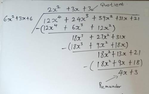 Determine the quotient, q(x), and remainder, r(x) when f(x) = 12x4 + 24x3 + 39x2 + 31x + 21 is divid