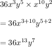 36x^3y^5\times x^{10}y^2\\\\=36x^{3+10}y^{5+2}\\\\=36x^{13}y^{7}