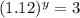 (1.12)^{y} = 3