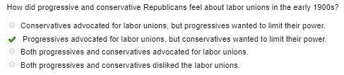 How did progressive and conservative republicans feel about labor unions in early 1900?
