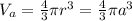 V_{a}=\frac{4}{3} \pi r^{3}=\frac{4}{3} \pi a^{3}