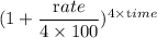 (1+\dfrac{\textrm rate}{4\times 100})^{4\times \textrm time}