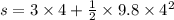 s=3 \times 4+\frac{1}{2} \times 9.8 \times 4^{2}