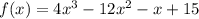 f(x)=4x^3-12x^2-x+15