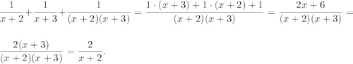 \dfrac{1}{x+2}+\dfrac{1}{x+3}+\dfrac{1}{(x+2)(x+3)}=\dfrac{1\cdot (x+3)+1\cdot (x+2)+1}{(x+2)(x+3)}=\dfrac{2x+6}{(x+2)(x+3)}=\\ \\\dfrac{2(x+3)}{(x+2)(x+3)}=\dfrac{2}{x+2}.