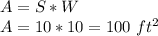 A=S*W\\A=10*10 = 100\ ft^2