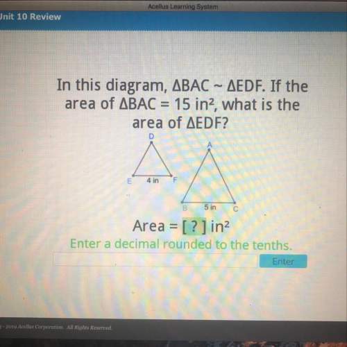 Need badly. if the area of bac=15, what is the area of edf