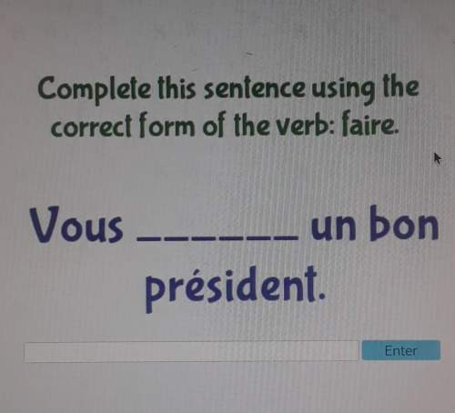 Complete this sentence using the correct form of the verb : faire