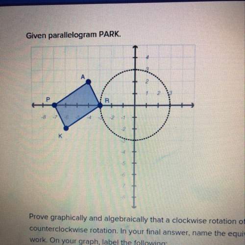 Prove graphically and algebraically that a clockwise rotation of 270° about the origin has an equiva