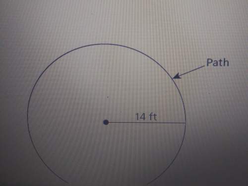 (look at the diagram up top)what is the exact circumference of the path? |c=2π|(a.) 56π feet(b.) 28π