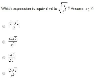 Which expression is equivalent to ? assume x &gt; 0