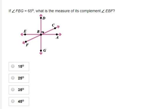If fbg = 65o, what is the measure of its complement ebf?