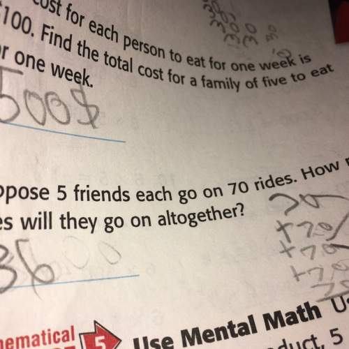 With this math question plz, suppose five friends each go on 70 rides. how many rides will they go o