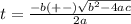 t=\frac{-b(+-)\sqrt{b^2-4ac} }{2a}