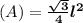 (A)=\boldsymbol{\frac{\sqrt{3}}{4}l^2}