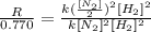 \frac{R}{0.770}=\frac{k(\frac{[N_2]}{2})^2[H_2]^2}{k[N_2]^2[H_2]^2}