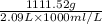 \frac{1111.52 g}{2.09 L \times 1000 ml/L}