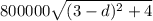 800000\sqrt{(3 - d)^2 + 4}