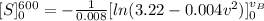 [S]^{600}_{0}=-\frac{1}{0.008}[ln(3.22-0.004v^2)]^{v_B}_{0}