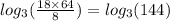 log_{3}(\frac{18\times 64}{8})=log_{3}(144)