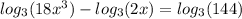 log_{3}(18x^{3})-log_{3}(2x)=log_{3}(144)}