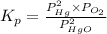 K_{p} = \frac{P^{2}_{Hg} \times P_{O_{2}}}{P^{2}_{HgO}}
