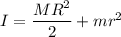 I=\dfrac{MR^2}{2}+mr^2