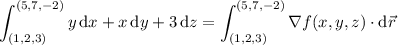 \displaystyle\int_{(1,2,3)}^{(5,7,-2)}y\,\mathrm dx+x\,\mathrm dy+3\,\mathrm dz=\int_{(1,2,3)}^{(5,7,-2)}\nabla f(x,y,z)\cdot\mathrm d\vec r
