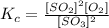 K_c=\frac {[SO_2]^2[O_2]}{[SO_3]^2}