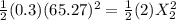 \frac{1}{2}(0.3)(65.27)^2 = \frac{1}{2}(2)X_2^2