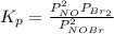 K_{p}= \frac {P^{2}_{NO} P_{Br_{2}}}{P^{2}_{NOBr}}
