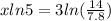 xln5=3ln(\frac{14}{7.8})