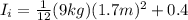 I_i = \frac{1}{12}(9 kg)(1.7m)^2+0.4