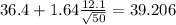 36.4+1.64\frac{12.1}{\sqrt{50}}=39.206