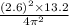 \frac{(2.6)^2\times 13.2}{4\pi^2}