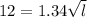 12 = 1.34 \sqrt{l}