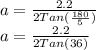 a=\frac{2.2}{2Tan(\frac{180}{5})}\\a=\frac{2.2}{2 Tan(36)}\\