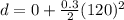 d=0+\frac{0.3}{2}(120)^{2}