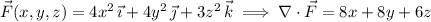 \vec F(x,y,z)=4x^2\,\vec\imath+4y^2\,\vec\jmath+3z^2\,\vec k\implies\nabla\cdot\vec F=8x+8y+6z