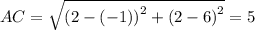 AC=\sqrt{\left(2-\left(-1\right)\right)^2+\left(2-6\right)^2}=5