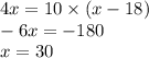 4x=10\times (x-18)\\-6x=-180\\x=30