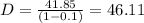 D= \frac{ 41.85}{(1-0.1)} = 46.11