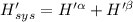 H{}'_{sys}=H{}'^{\alpha }+H{}'^{\beta}